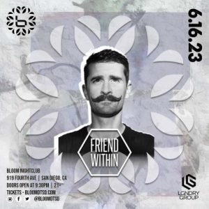 BLOOM FRIDAYS W/ FRIEND WITHIN