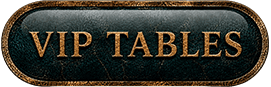 VIP TABLES